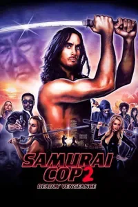 Samurai Cop 2 : Deadly Vengeance